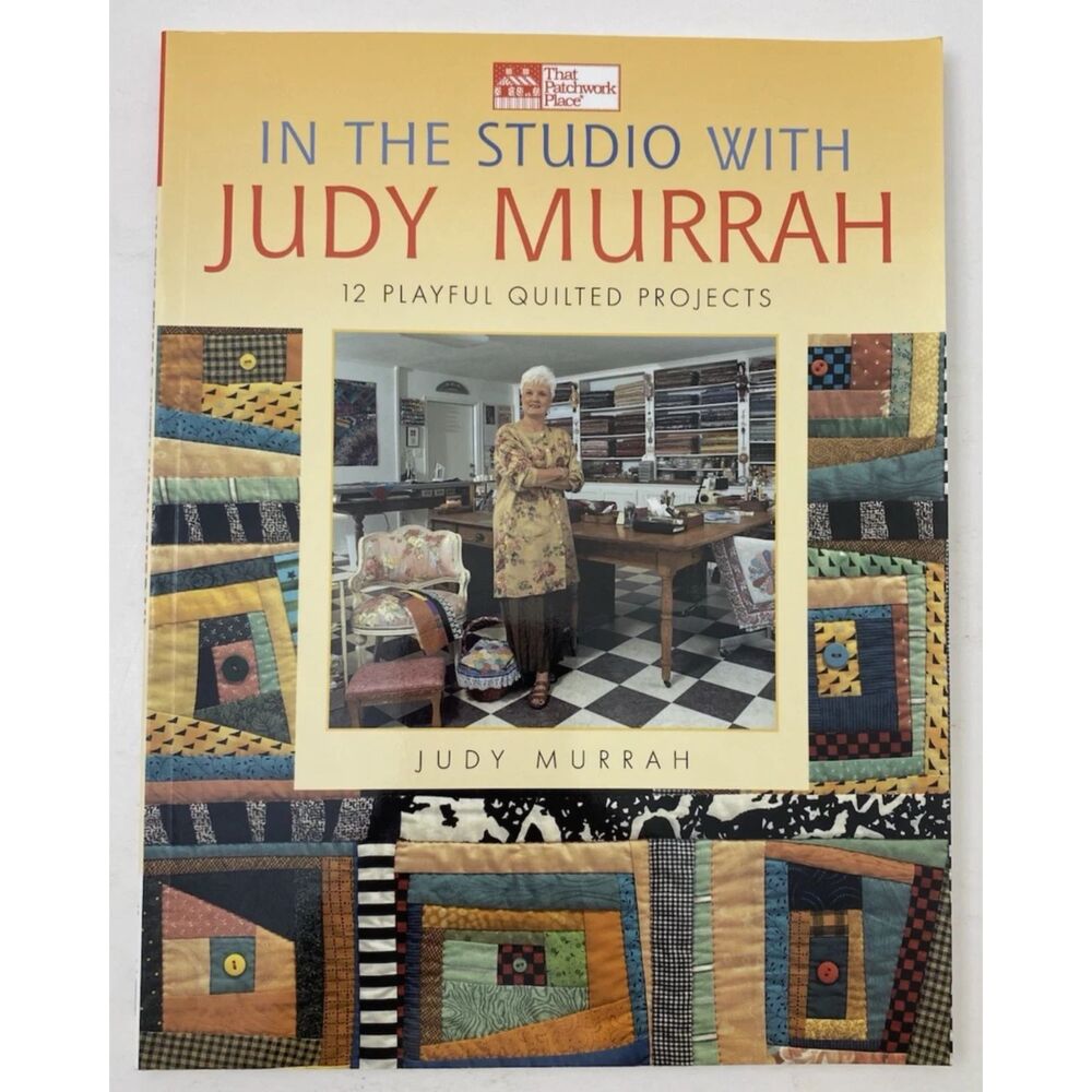 In the Studio with Judy Murrah : 12 Playful Quilted by Judy Murrah...Paperback